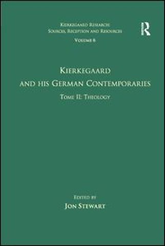 Volume 6, Tome II: Kierkegaard and His German Contemporaries - Theology