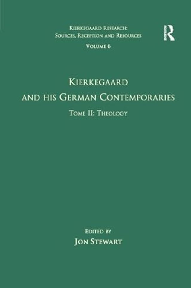 Volume 6, Tome II: Kierkegaard and His German Contemporaries - Theology