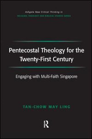 Pentecostal Theology for the Twenty-First Century