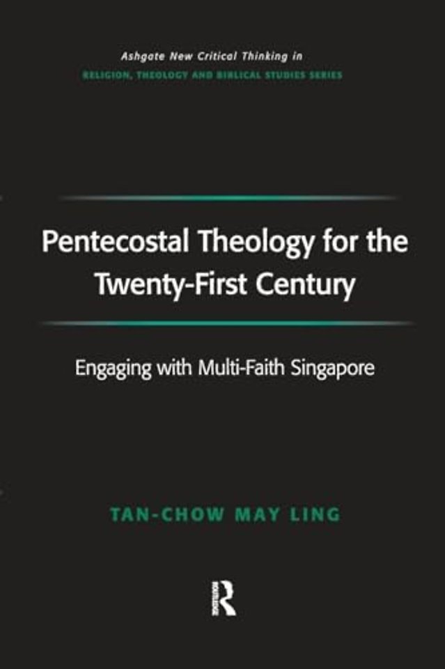 Pentecostal Theology for the Twenty-First Century