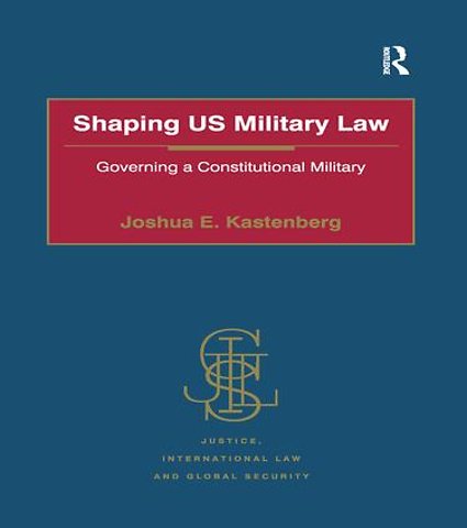 Shaping US Military Law