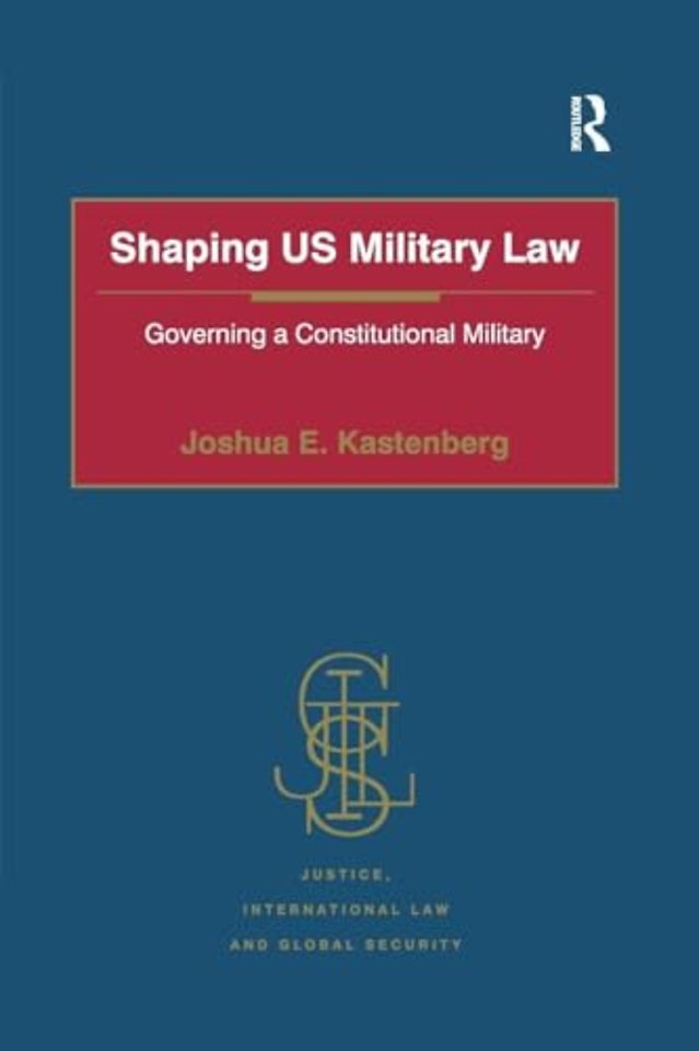 Shaping US Military Law