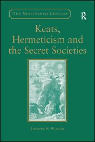 Keats, Hermeticism, and the Secret Societies