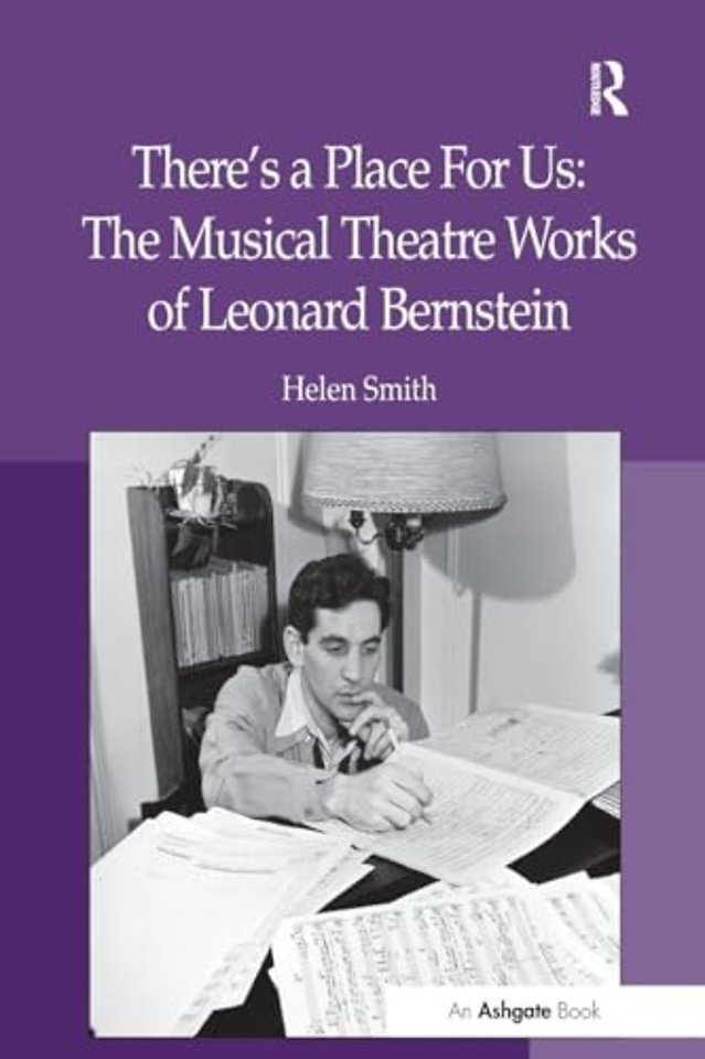 There's a Place For Us: The Musical Theatre Works of Leonard Bernstein