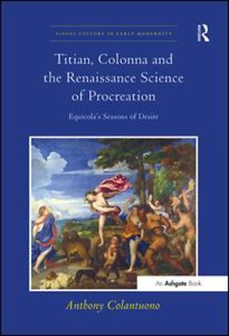Titian, Colonna and the Renaissance Science of Procreation