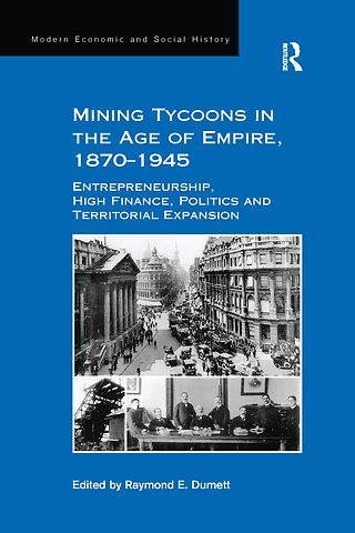 Mining Tycoons in the Age of Empire, 1870–1945