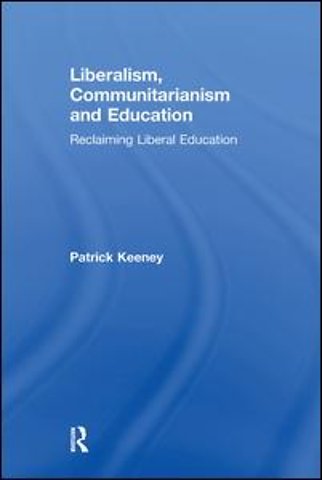 Liberalism, Communitarianism and Education