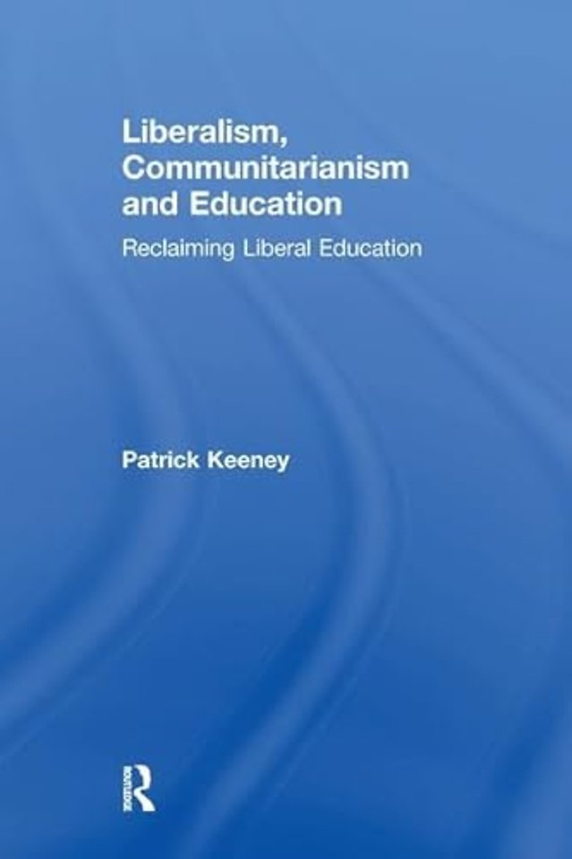 Liberalism, Communitarianism and Education
