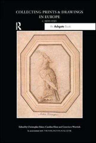 Collecting Prints and Drawings in Europe, c. 1500–1750