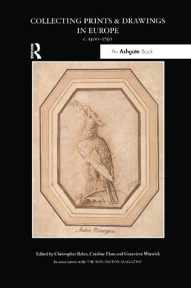 Collecting Prints and Drawings in Europe, c. 1500–1750
