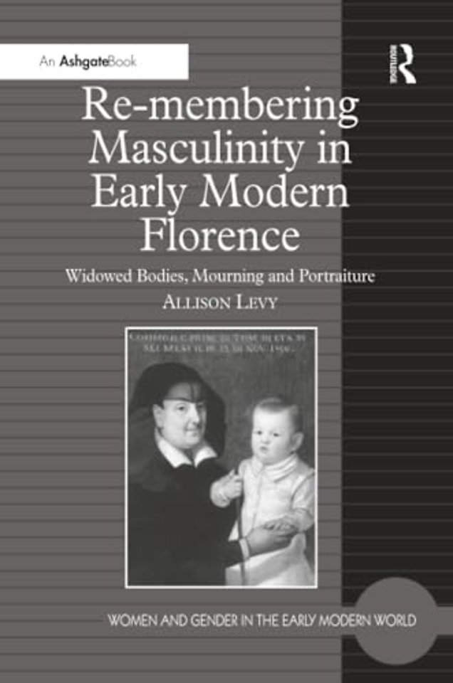 Re-membering Masculinity in Early Modern Florence