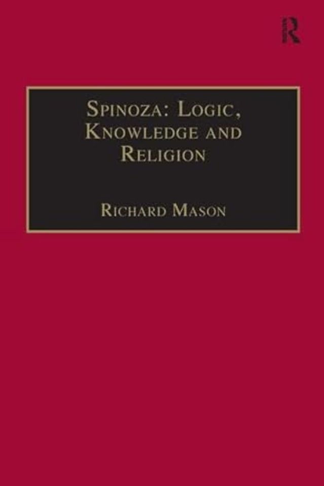 Spinoza: Logic, Knowledge and Religion