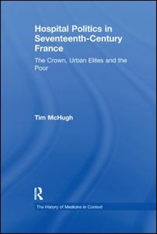 Hospital Politics in Seventeenth-Century France