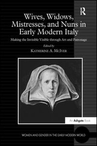 Wives, Widows, Mistresses, and Nuns in Early Modern Italy