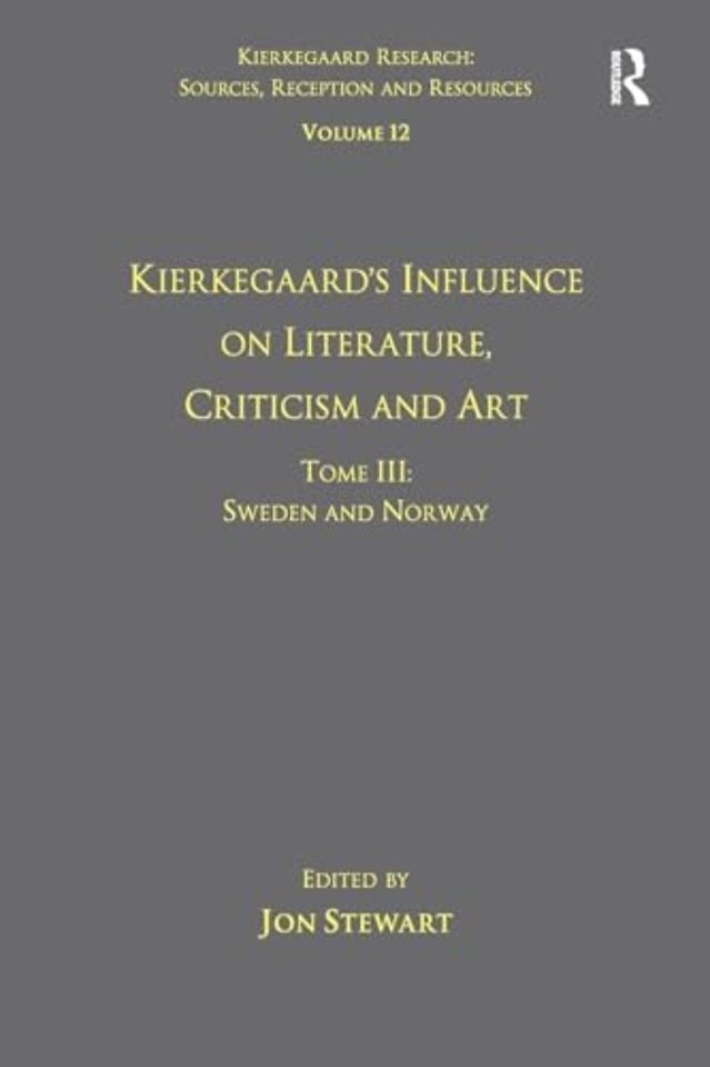 Volume 12, Tome III: Kierkegaard's Influence on Literature, Criticism and Art
