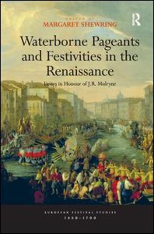 Waterborne Pageants and Festivities in the Renaissance