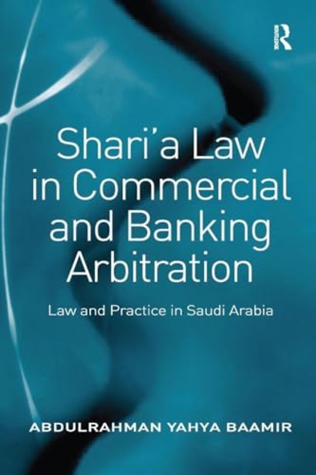Shari’a Law in Commercial and Banking Arbitration