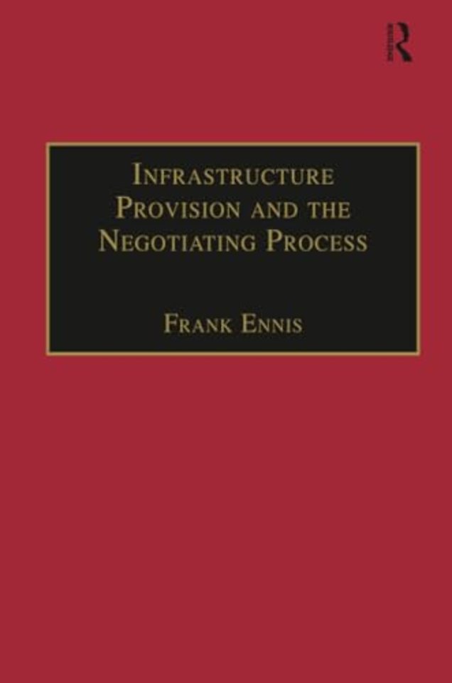 Infrastructure Provision and the Negotiating Process
