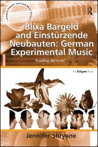 Blixa Bargeld and Einstürzende Neubauten: German Experimental Music