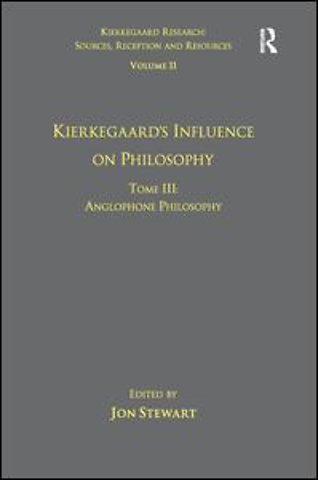 Volume 11, Tome III: Kierkegaard's Influence on Philosophy