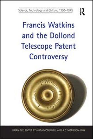 Francis Watkins and the Dollond Telescope Patent Controversy