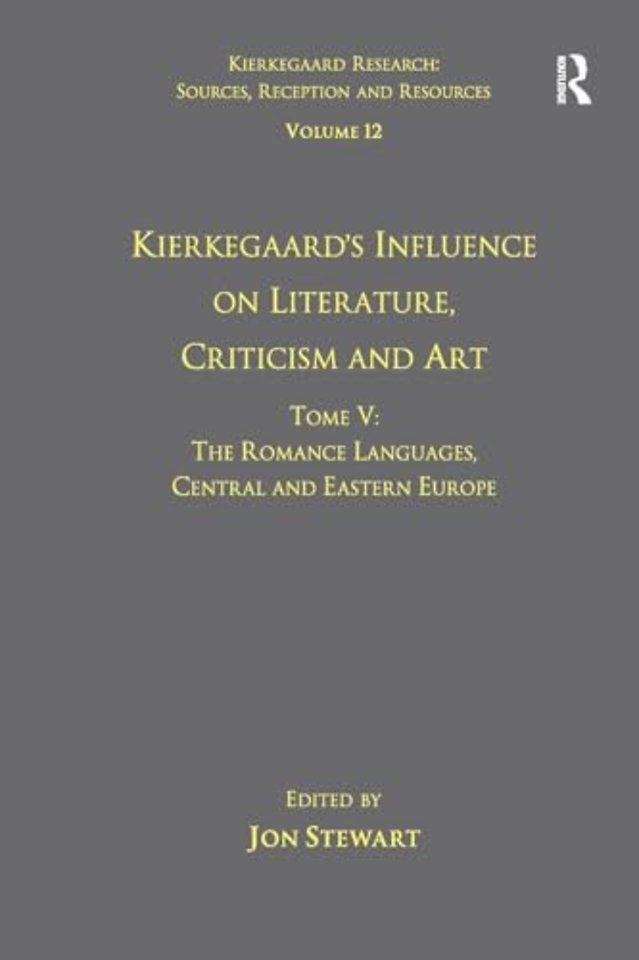 Volume 12, Tome V: Kierkegaard's Influence on Literature, Criticism and Art