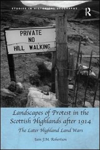 Landscapes of Protest in the Scottish Highlands after 1914