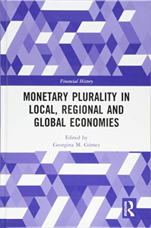 Monetary Plurality in Local, Regional and Global Economies