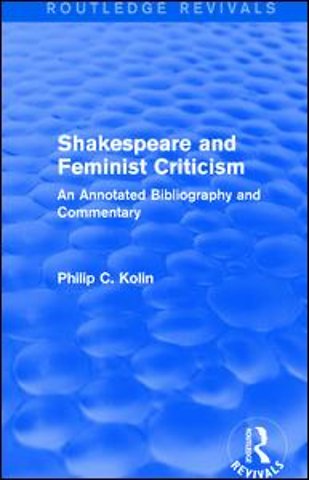 Routledge Revivals: Shakespeare and Feminist Criticism (1991)