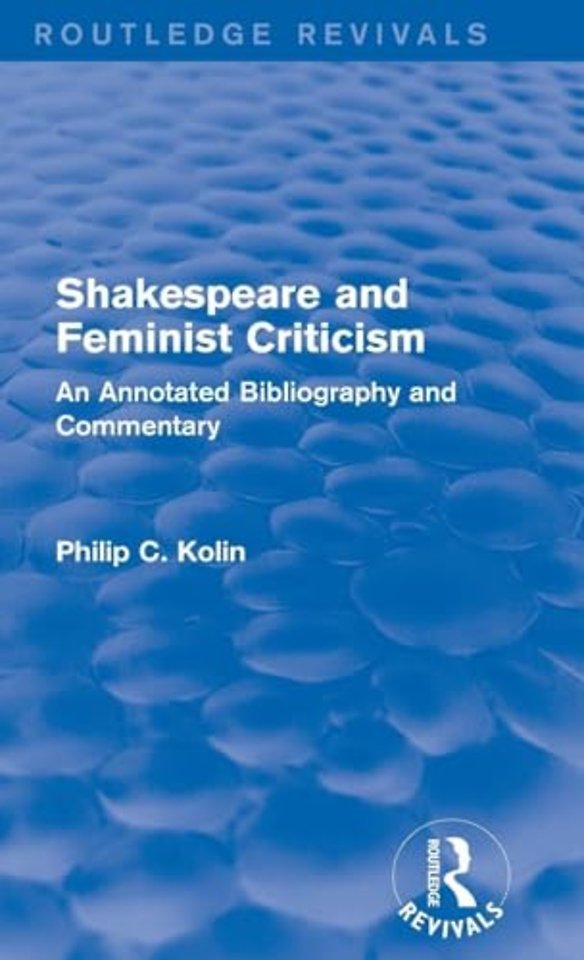 Routledge Revivals: Shakespeare and Feminist Criticism (1991)