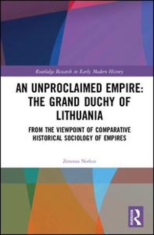 Unproclaimed Empire: The Grand Duchy of Lithuania