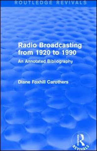 Routledge Revivals: Radio Broadcasting from 1920 to 1990 (1991)