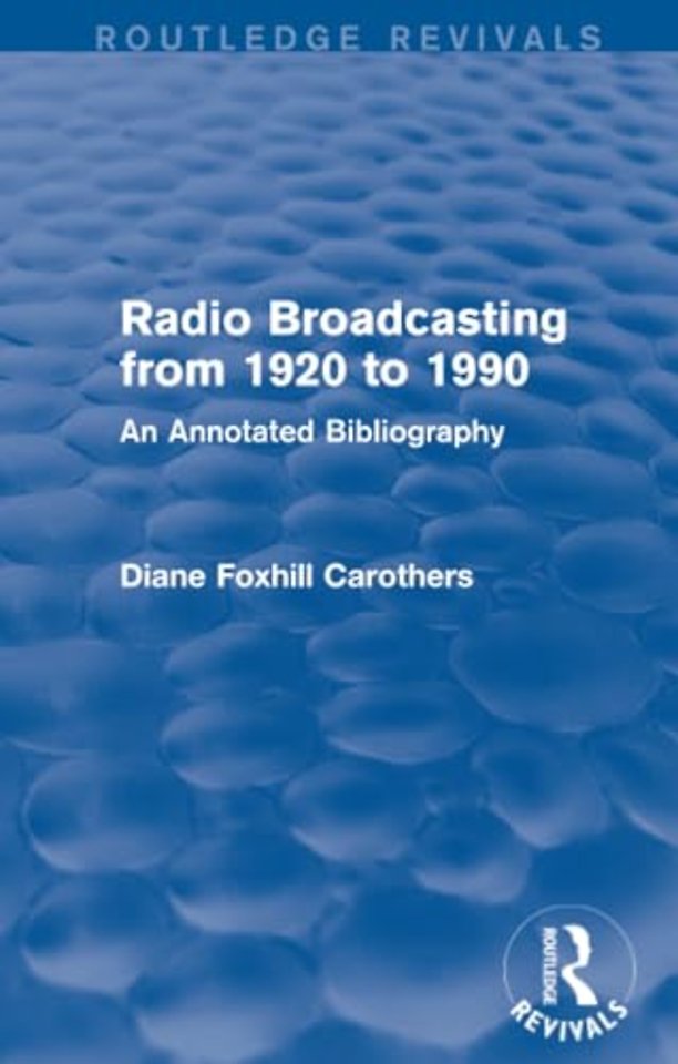 Routledge Revivals: Radio Broadcasting from 1920 to 1990 (1991)
