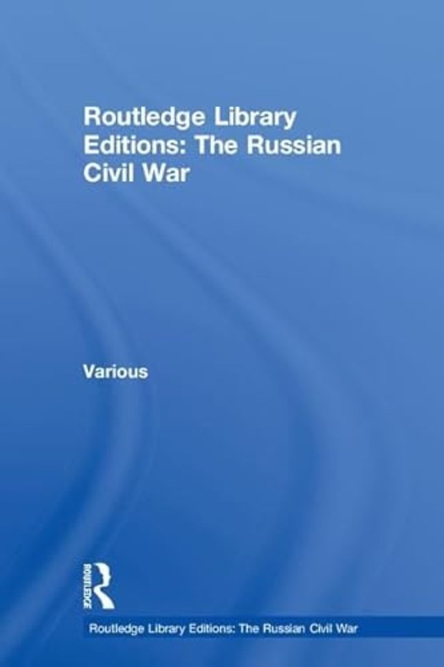 Routledge Library Editions: The Russian Civil War