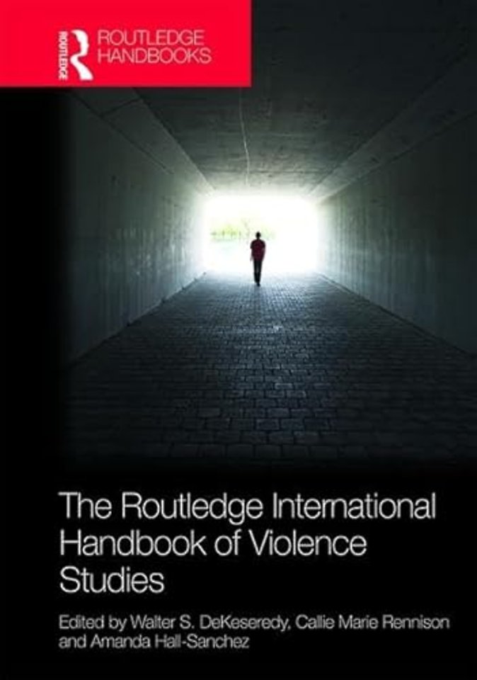 Routledge International Handbook of Violence Studies