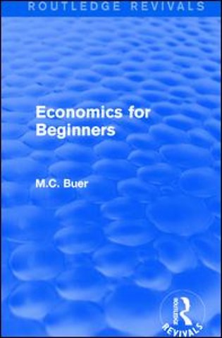 Routledge Revivals: Economics for Beginners (1921)