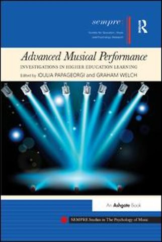 Advanced Musical Performance: Investigations in Higher Education Learning