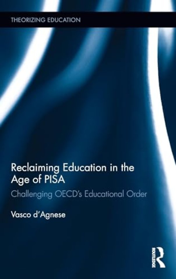 Reclaiming Education in the Age of PISA