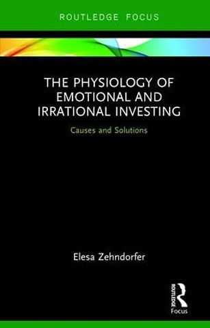 Physiology of Emotional and Irrational Investing