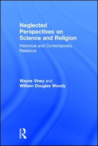 Neglected Perspectives on Science and Religion