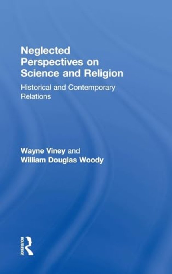 Neglected Perspectives on Science and Religion
