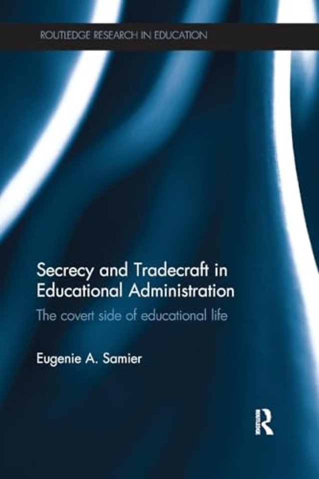 Secrecy and Tradecraft in Educational Administration