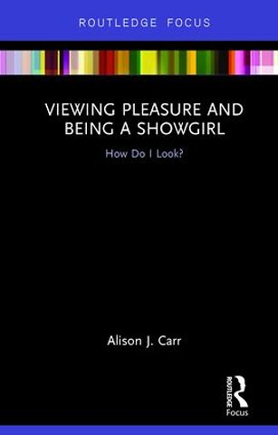 Viewing Pleasure and Being a Showgirl