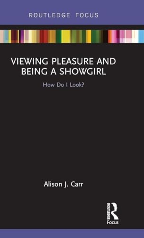 Viewing Pleasure and Being a Showgirl