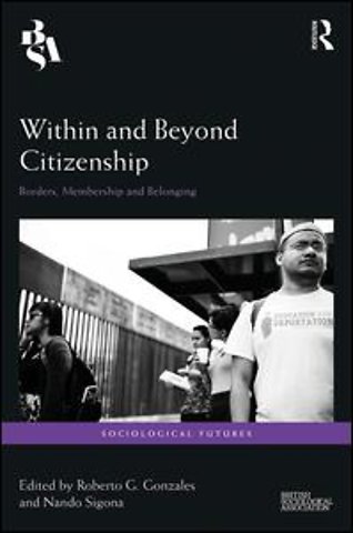 Within and Beyond Citizenship