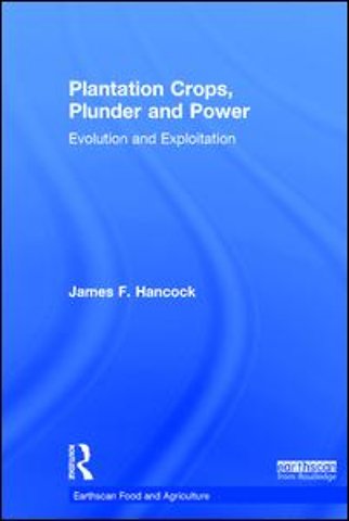 Plantation Crops, Plunder and Power