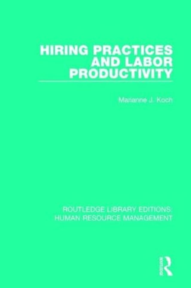 Hiring Practices and Labor Productivity