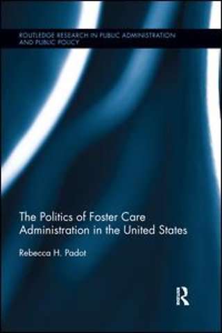 Politics of Foster Care Administration in the United States