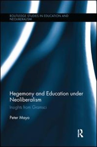 Hegemony and Education Under Neoliberalism