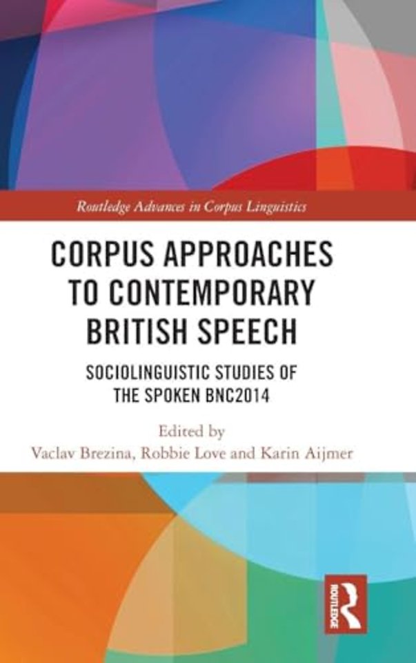 Corpus Approaches to Contemporary British Speech